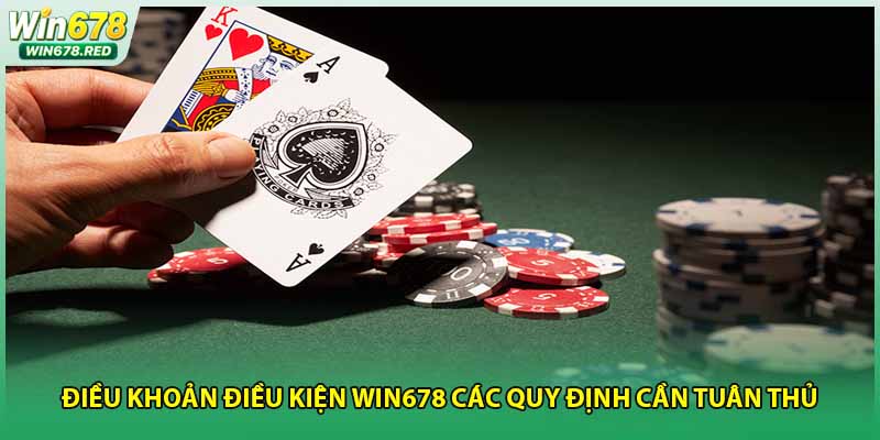 Điều Khoản Điều Kiện Win678 Các Quy Định Cần Tuân Thủ