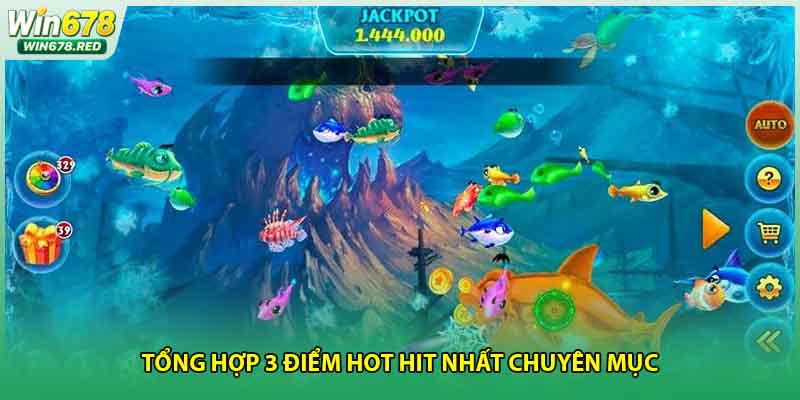 Tổng hợp 3 điểm hot hit nhất chuyên mục